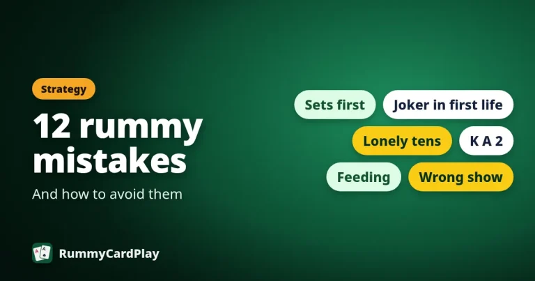 Common rummy mistakes: sets before sequences, a joker in the first life, lonely high cards, K A 2, feeding the next player, wrong shows